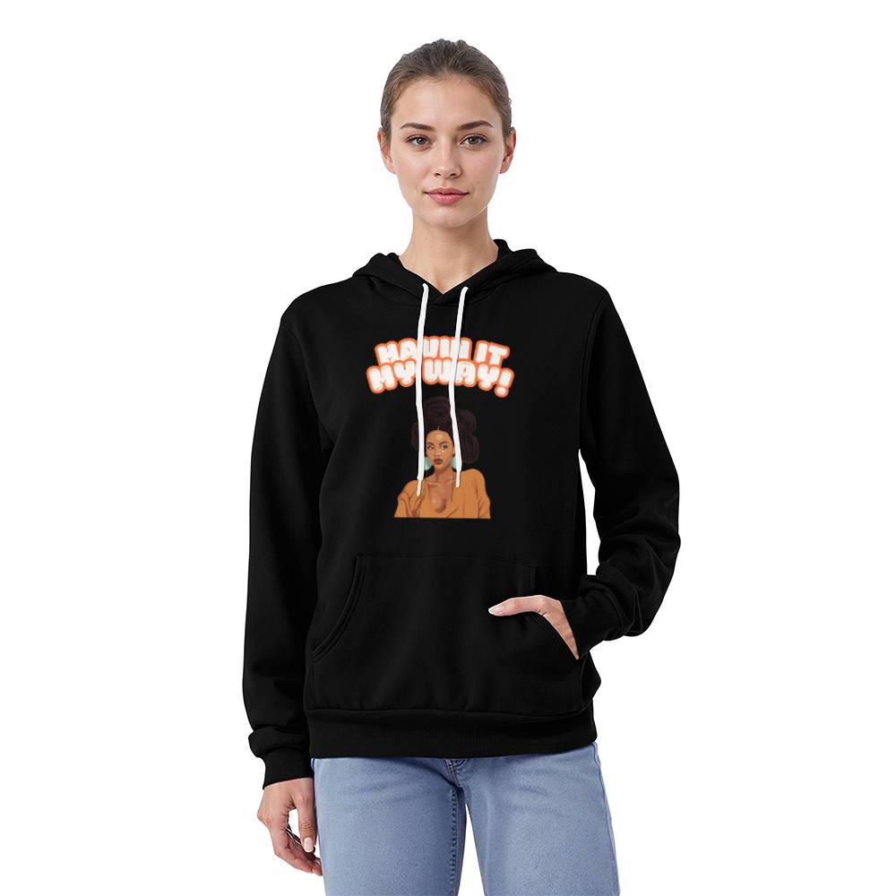 Havin It My Way Hoodie