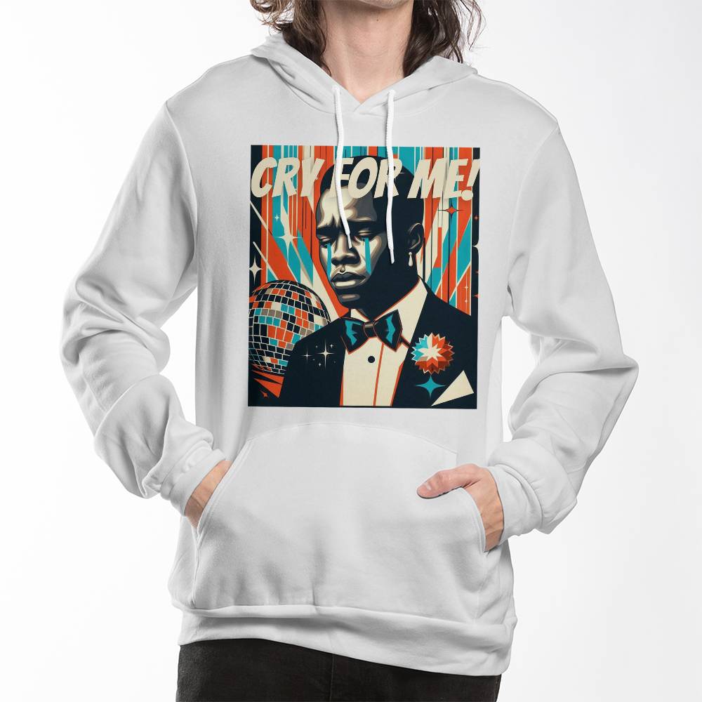 Cry For Me Hoodie