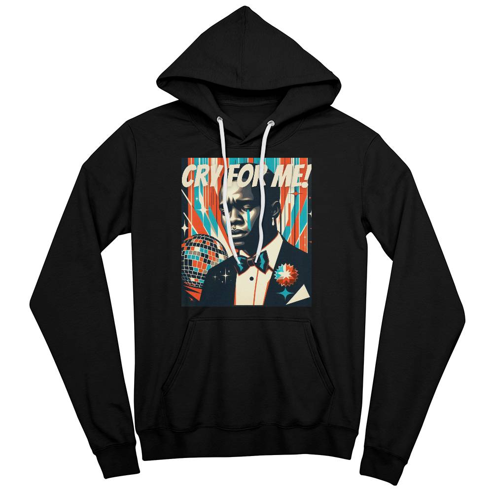 Cry For Me Hoodie