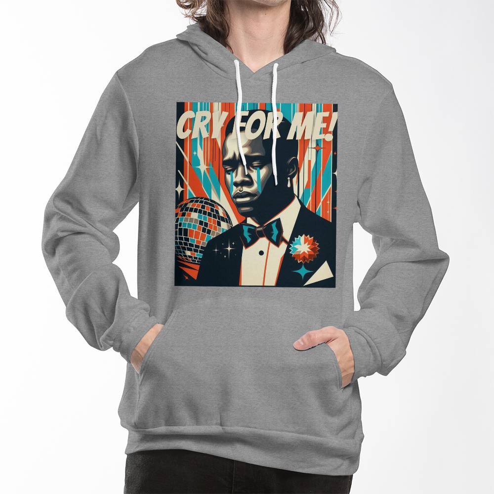 Cry For Me Hoodie