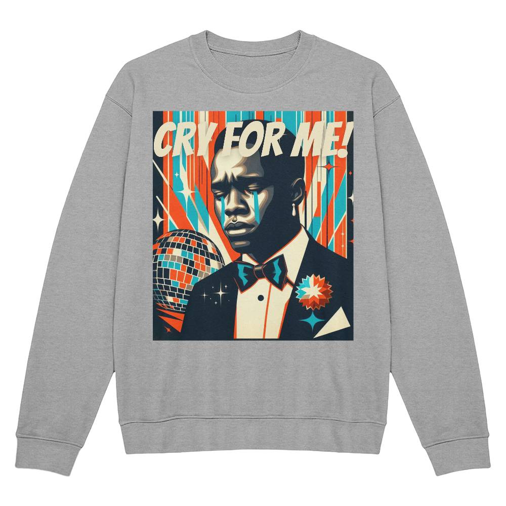 Cry For Me Crewneck