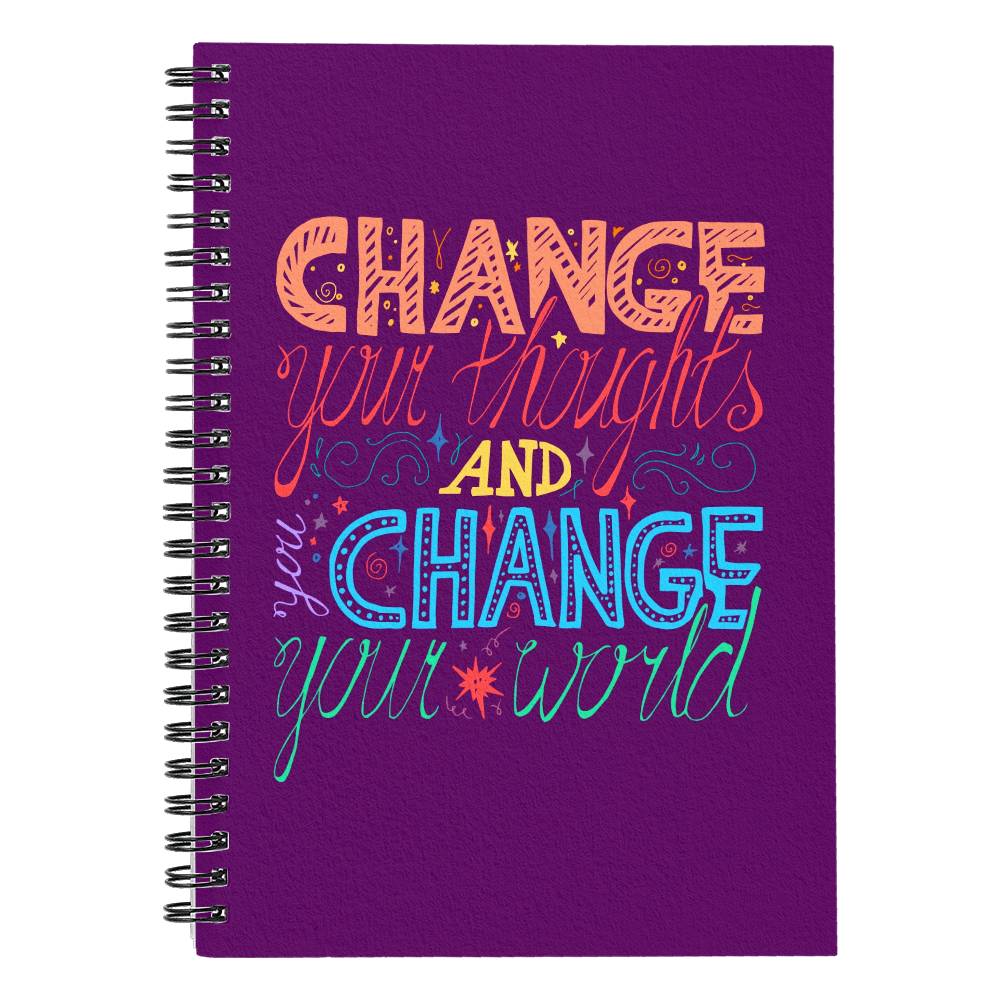 Change your thoughts and Change your world Notebook