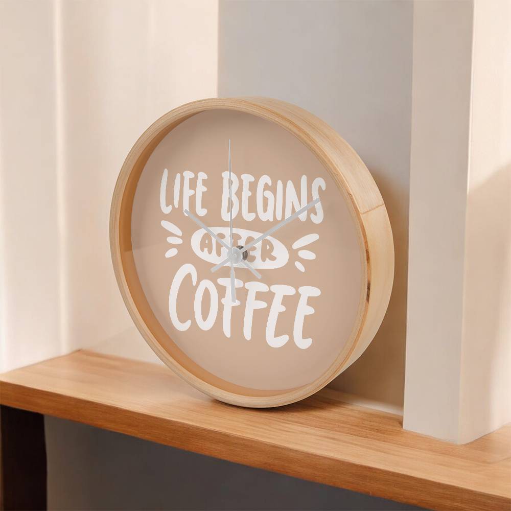 Life Begins After Coffee Wooden Clock