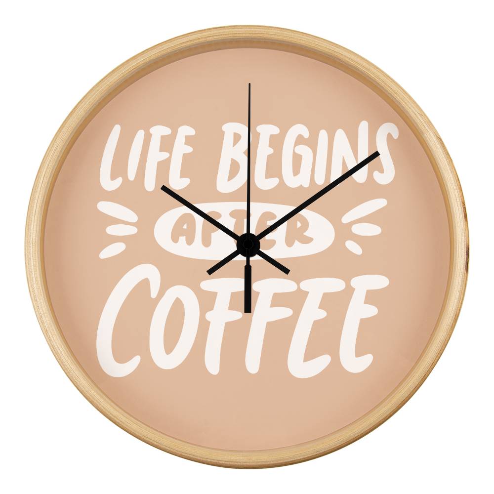 Life Begins After Coffee Wooden Clock