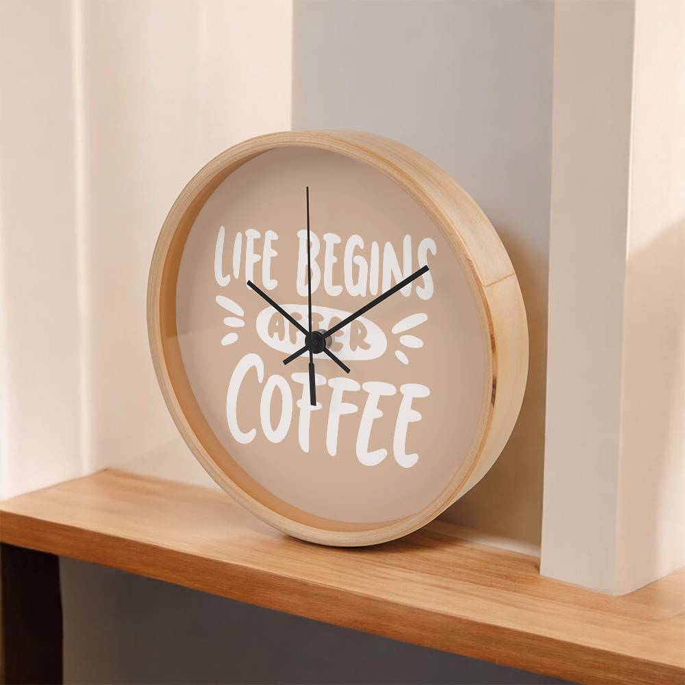 Life Begins After Coffee Wooden Clock